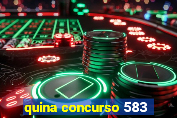 quina concurso 583